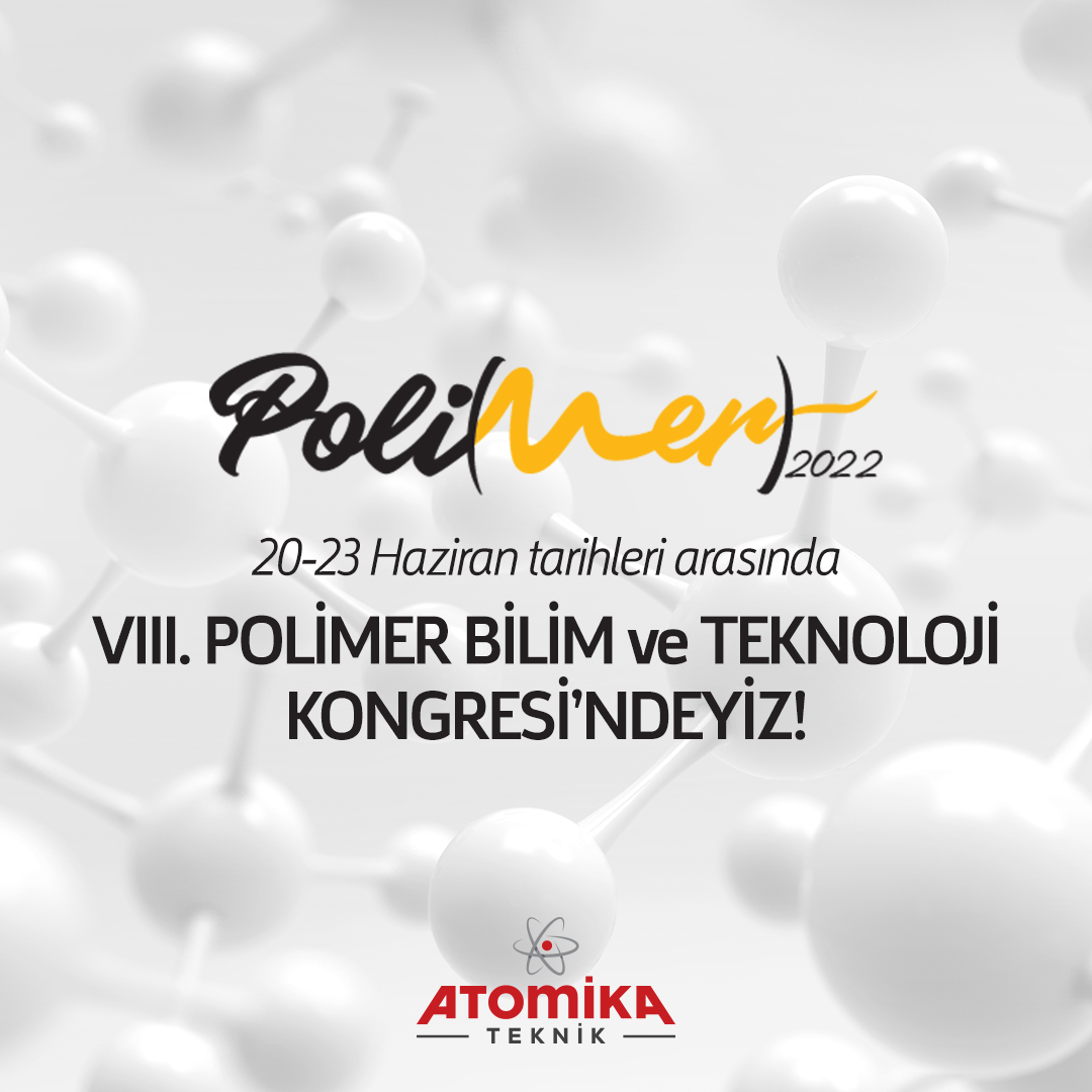 8. Uluslararası Katılımlı Polimer Bilim ve Teknoloji Kongresi’ndeyiz!